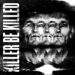 Killer Be Killed : Killer Be Killed